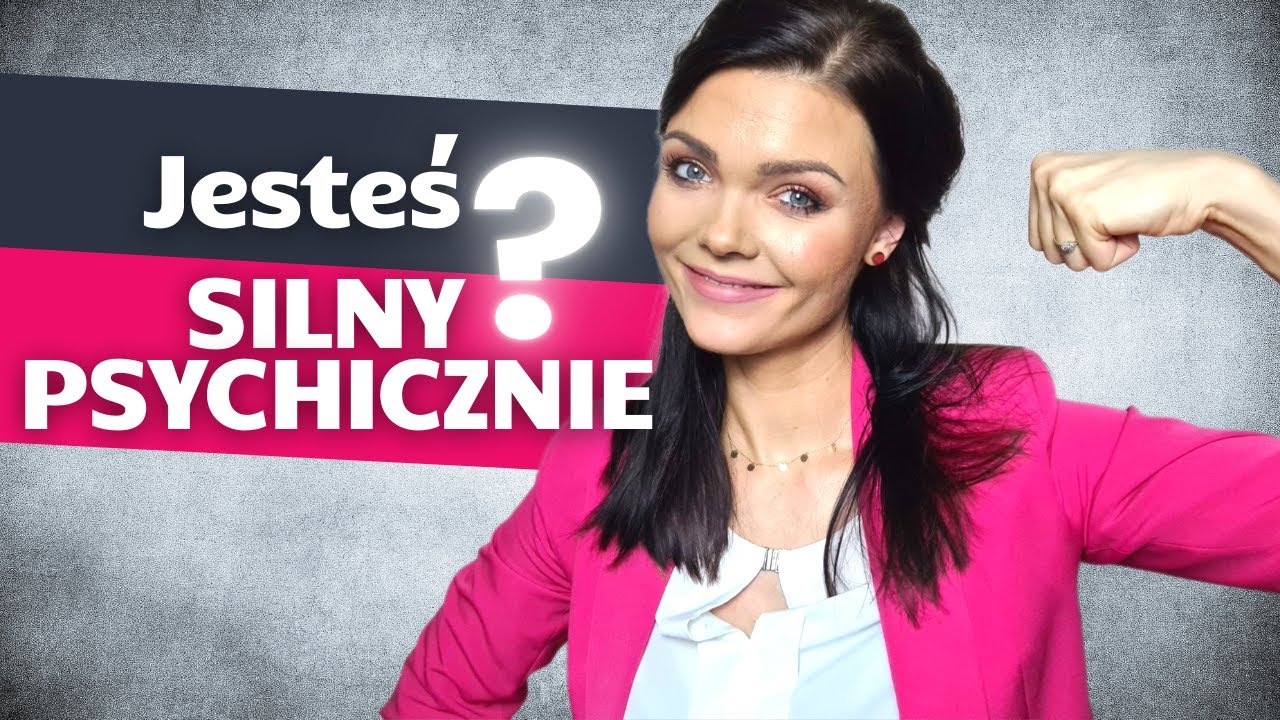 Jak być silnym psychicznie – hartuj umysł na co dzień
